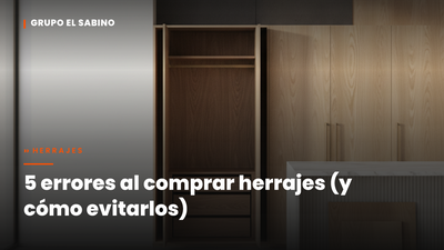 5 errores al comprar herrajes (y cómo evitarlos)