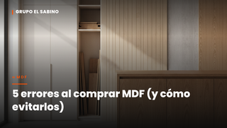 5 errores al comprar MDF (y cómo evitarlos)
