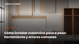 Cómo instalar melamina paso a paso: herramienta y errores comunes