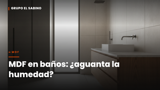 MDF en baños: ¿aguanta la humedad?