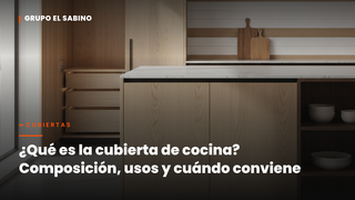 ¿Qué es la cubierta de cocina? Composición, usos y cuándo conviene