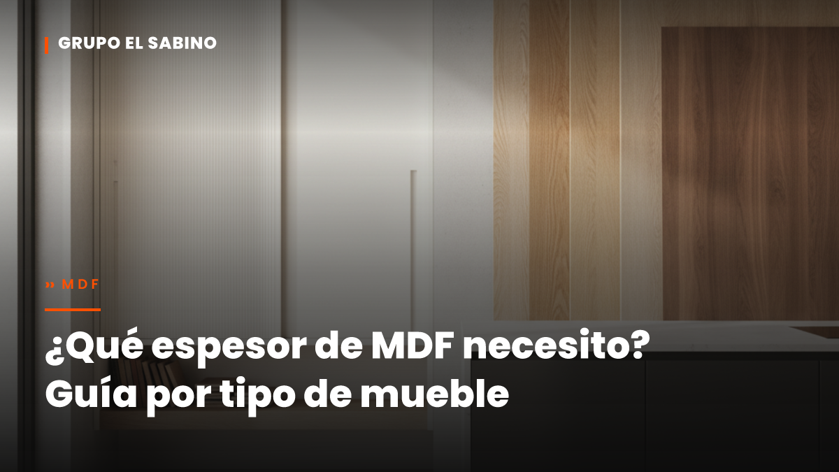¿Qué espesor de MDF necesito? Guía por tipo de mueble