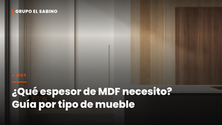 ¿Qué espesor de MDF necesito? Guía por tipo de mueble
