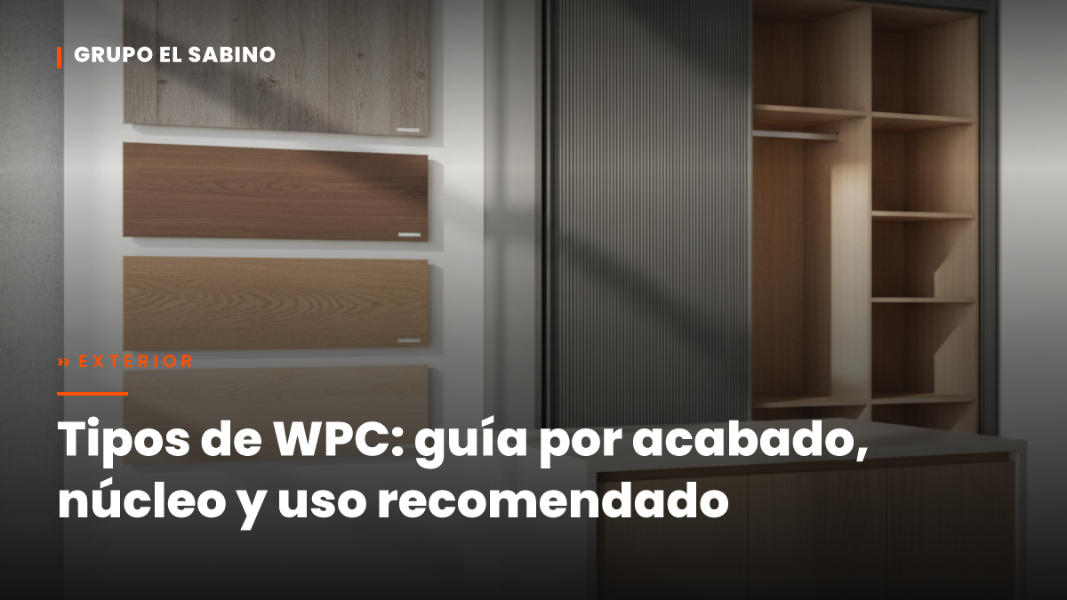 Tipos de WPC: guía por acabado, núcleo y uso recomendado